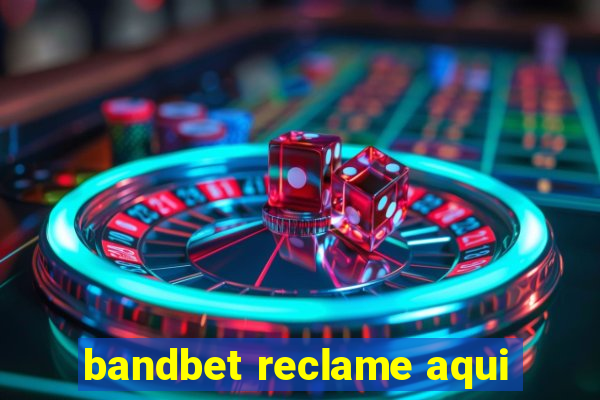 bandbet reclame aqui